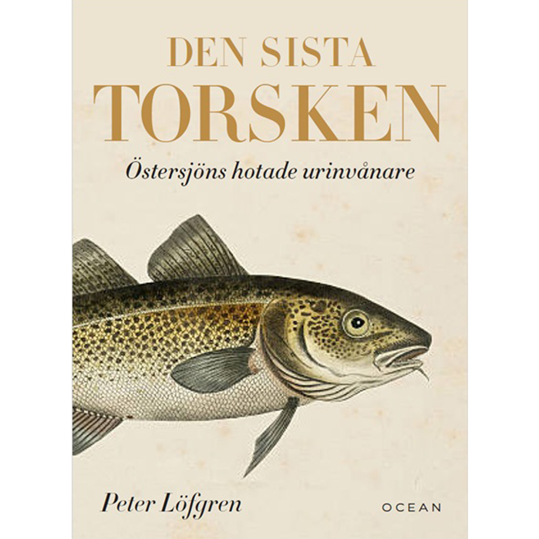 Den sista torsken – Östersjöns hotade urinvånare